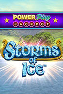 STORMS OF ICE™ POWERPLAY JACKPOT